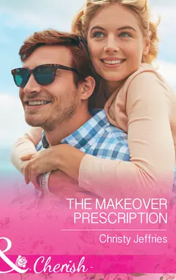 The Makeover Prescription Christy Jeffries