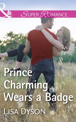 Prince Charming Wears A Badge, Lisa Dyson