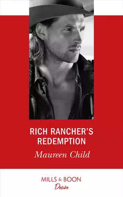 Rich Rancher′s Redemption, Maureen Child