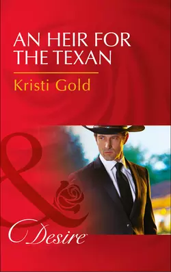 An Heir For The Texan KRISTI GOLD