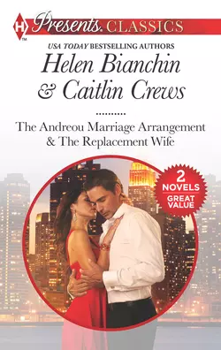 Marriage Of Convenience: The Andreou Marriage Arrangement / The Replacement Wife, HELEN BIANCHIN