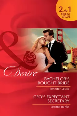 Bachelor′s Bought Bride / CEO′s Expectant Secretary: Bachelor′s Bought Bride / CEO′s Expectant Secretary, Jennifer Lewis