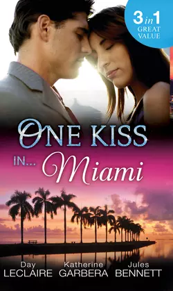 One Kiss in... Miami: Nothing Short of Perfect / Reunited...With Child / Her Innocence, His Conquest, Katherine Garbera