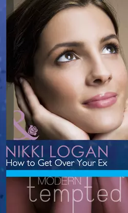 How to Get Over Your Ex Nikki Logan