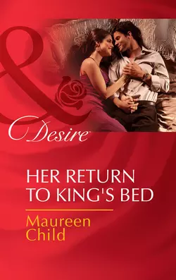 Her Return to King′s Bed, Maureen Child