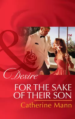 For the Sake of Their Son, Catherine Mann