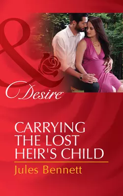 Carrying the Lost Heir′s Child, Jules Bennett