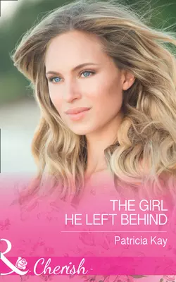 The Girl He Left Behind, Patricia Kay