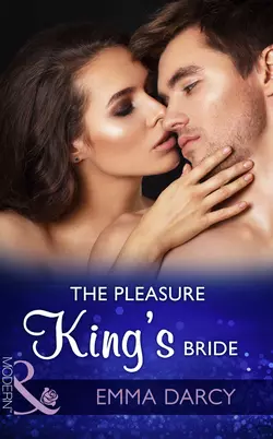 The Pleasure King′s Bride Emma Darcy