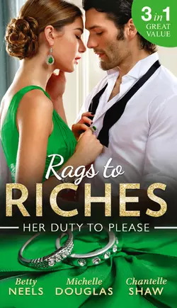 Rags To Riches: Her Duty To Please: Nanny by Chance / The Nanny Who Saved Christmas / Behind the Castello Doors, Бетти Нилс