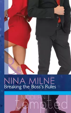 Breaking the Boss’s Rules Nina Milne