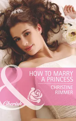 How to Marry a Princess, Christine Rimmer