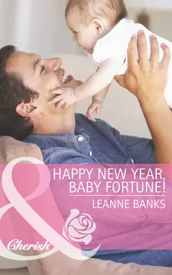 Happy New Year, Baby Fortune!, Leanne Banks