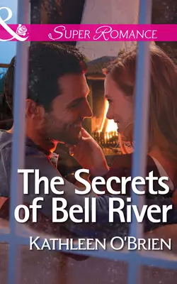 The Secrets of Bell River, Kathleen OBrien