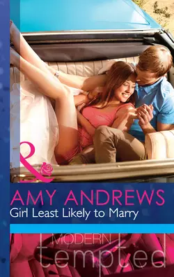 Girl Least Likely to Marry Amy Andrews