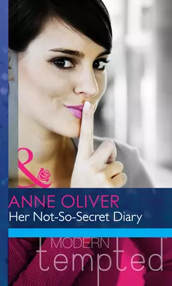 Her Not-So-Secret Diary, Anne Oliver