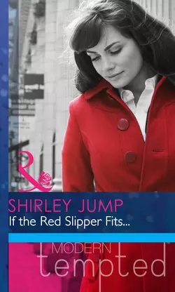 If the Red Slipper Fits..., Shirley Jump