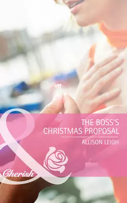 The Boss′s Christmas Proposal Allison Leigh