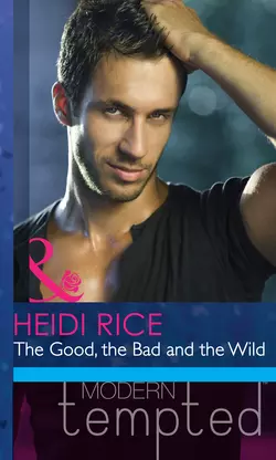 The Good, the Bad and the Wild, Heidi Rice