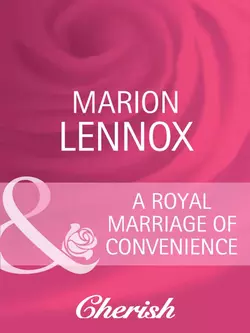 A Royal Marriage of Convenience Marion Lennox