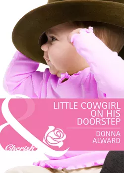 Little Cowgirl on His Doorstep, DONNA ALWARD