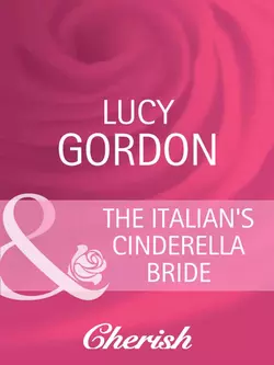 The Italian′s Cinderella Bride, Lucy Gordon