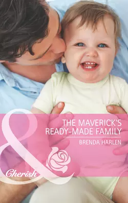 The Maverick′s Ready-Made Family Brenda Harlen