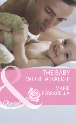 The Baby Wore a Badge Marie Ferrarella