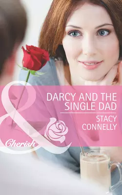 Darcy and the Single Dad, Stacy Connelly