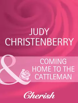 Coming Home To The Cattleman, Judy Christenberry