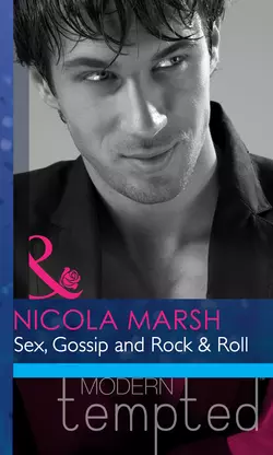 Sex, Gossip and Rock & Roll, Nicola Marsh