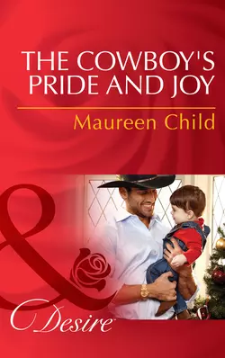 The Cowboy′s Pride and Joy, Maureen Child