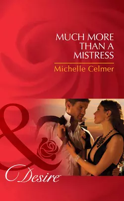 Much More Than a Mistress, Michelle Celmer