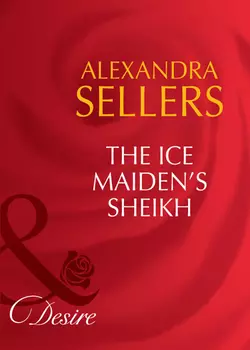 The Ice Maiden′s Sheikh, ALEXANDRA SELLERS