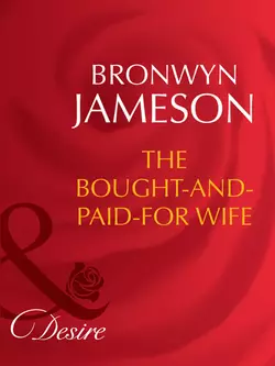 The Bought-and-Paid-For Wife Bronwyn Jameson