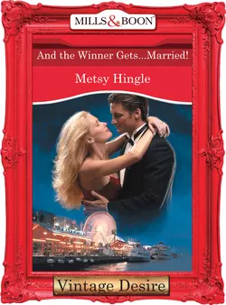 And The Winner Gets...Married! Metsy Hingle