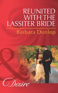 Reunited with the Lassiter Bride, Barbara Dunlop