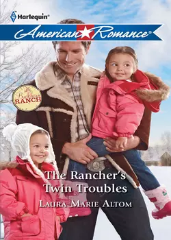 The Rancher′s Twin Troubles Laura Altom