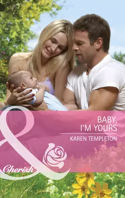 Baby, I′m Yours, Karen Templeton