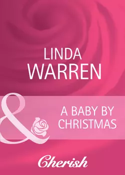 A Baby by Christmas, Linda Warren