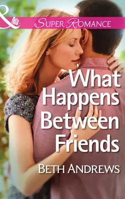 What Happens Between Friends, Beth Andrews