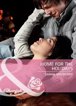 Home for the Holidays Sarah Mayberry