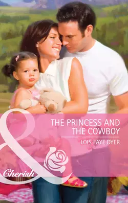 The Princess and the Cowboy Lois Dyer