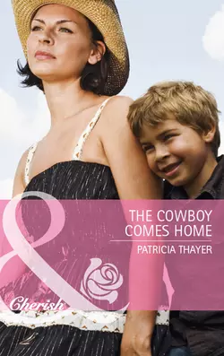 The Cowboy Comes Home, Patricia Thayer