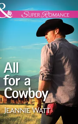 All for a Cowboy Jeannie Watt