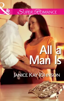 All a Man Is Janice Johnson