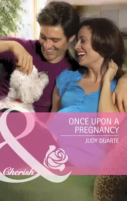 Once Upon a Pregnancy, Judy Duarte