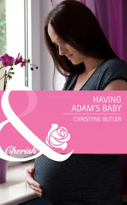 Having Adam′s Baby Christyne Butler