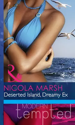 Deserted Island, Dreamy Ex, Nicola Marsh