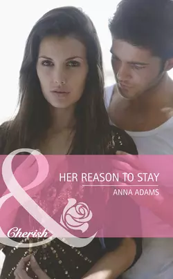 Her Reason To Stay Anna Adams